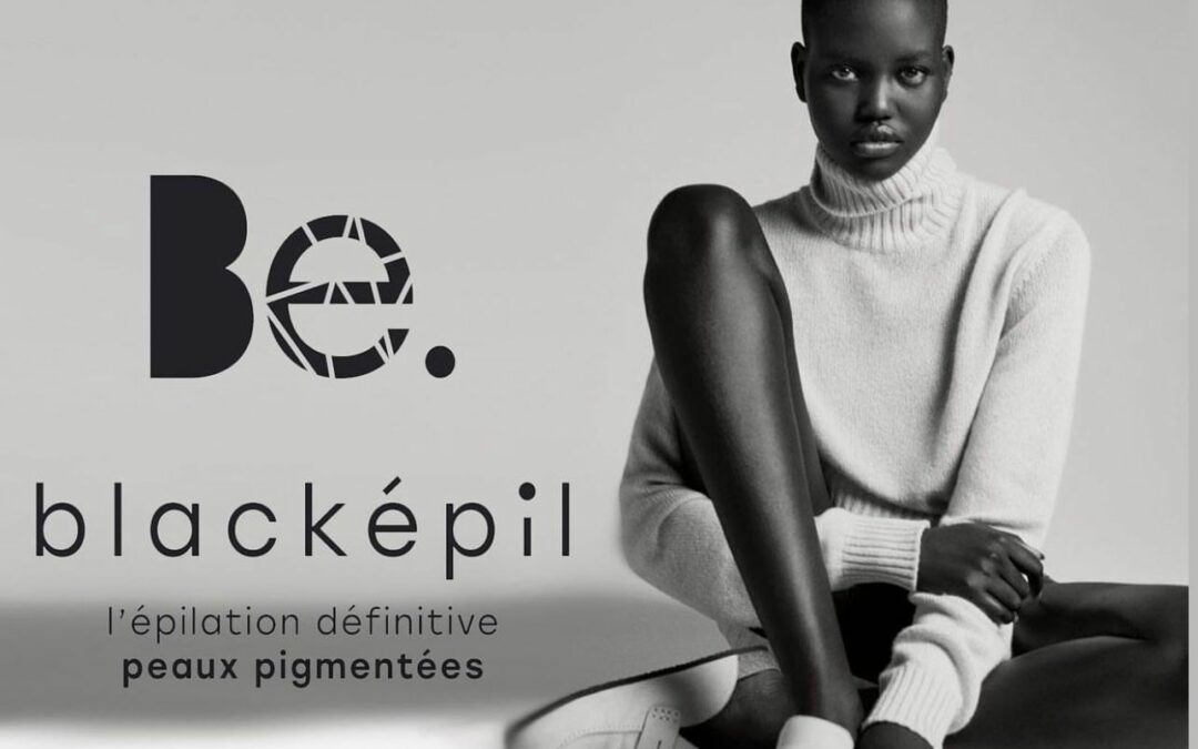 L’épilation définitive pour peau noire ou mate : c’est possible chez Be Esthetic !